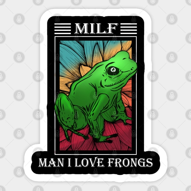 Milf - Man i lover frogs funny frog lover gift Sticker by GothicDesigns